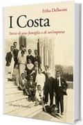 I Costa: Storia di una famiglia e di un'impresa (Gli specchi)