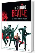 Il quinto Beatle. Edizione Deluxe (9L)