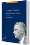 Antonio Giolitti: Una riflessione storica (La storia. Temi)