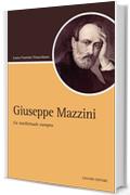 Giuseppe Mazzini: Un intellettuale europeo (Script)