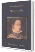 Maria Stuarda (La memoria Vol. 692)