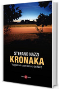 Kronaka: Viaggio nel cuore oscuro del Nord (I Robinson. Letture)