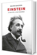 Einstein: La sua vita, il suo universo (Oscar storia Vol. 515)