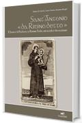 Sant'Antonio «da Rimino detto»: Il Santo di Padova a Rimini: fede, miracoli e devozione
