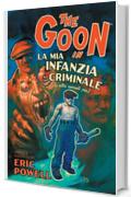 The Goon volume 2: La mia infanzia criminale (e altri racconti pesi) (Collection)