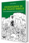 Vicissitudini di un villico ribelle: Storia di un contadino disobbediente nel Friuli del Cinquecento (Segni d'autore Vol. 1)