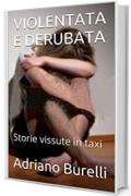 VIOLENTATA E DERUBATA: Storie vissute in taxi (TAXI LIVE Vol. 21)
