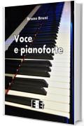Voce e pianoforte (Romanzi & Racconti)