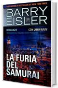 La Furia Del Samurai: Romanzo con John Rain, Traduzione dall'inglese di Gianni Pannofino (Assassino John Rain Vol. 5)