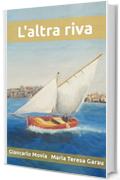 L'altra riva: Si avviarono verso l'altra riva. Giovanni 6, 16