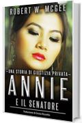 ANNIE E IL SENATORE:: Una storia di giustizia privata (Un thriller con Annie Chan Vol. 1)