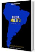Diego Milito: Il destino è la gloria (Romanzo Sudamericano Vol. 1)