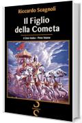 IL FIGLIO DELLA COMETA: Il Ciclo Vedico - Primo Volume