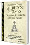 Sherlock Holmes e l'avventura del fantasma del Natale passato (Sherlockiana)
