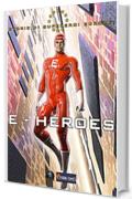 E-Heroes: Storie di supereroi europei (Collana E-Heroes)