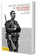 Il mio diario di guerra: (1915-1917) (Biblioteca storica)
