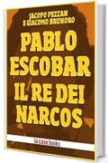 Pablo Escobar: Il Re dei Narcos (POP ICON Vol. 3)