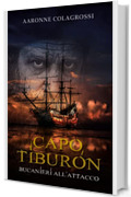 Capo Tiburon: Bucanieri all'attacco (Collana Pirati dei Caraibi)