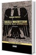 Balilla moschettiere - Memorie di un antifascista