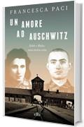 Un amore ad Auschwitz: Edek e Mala: una storia vera
