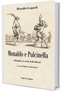 Monaldo e Pulcinella: Dialoghi sui rischi della libertà