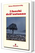 I fuochi dell'autunno (Classici della letteratura e narrativa contemporanea)