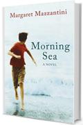 Morning Sea: A Novel
