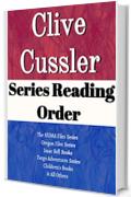 CLIVE CUSSLER: SERIES READING ORDER: SERIES LIST: DIRK PITT ADVENTURE SERIES, THE OREGON FILES SERIES, NUMA FILES SERIES, ISAAC BELL ADVENTURE SERIES, ... ADVENTURE BY CLIVE CUSSLER (English Edition)
