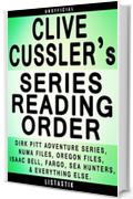 Clive Cussler Series Reading Order: Series List - In Order: Dirk Pitt Adventure series, NUMA Files series, The Oregon Files series, Isaac Bell Adventure ... Reading Order Book 4) (English Edition)