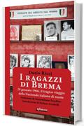 I ragazzi di Brema: 28 gennaio 1966, il tragico viaggio della Nazionale italiana di nuoto (Iride)