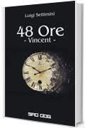 48 Ore: Vincent