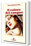 Il calore del sangue (Classici della letteratura e narrativa contemporanea)