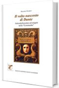 Il volto nascosto di Dante: Anticattolicesimo ed enigmi nella "Commedia"