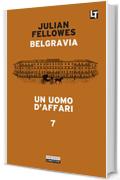 Belgravia capitolo 7 - Un uomo d'affari: Belgravia capitolo 7 (Belgravia  - edizione italiana)