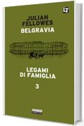 Legami di famiglia: Belgravia capitolo 3 (Belgravia  - edizione italiana)