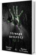 Strange Activity - Ep2 di 4