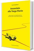 Assassinio alla Targa Florio: Donne, motori e un'eredità misteriosa all'ombra della corsa più bella del mondo
