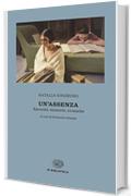 Un'assenza: Racconti, memorie, cronache 1933-1988 (Einaudi tascabili. Biblioteca)