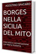 BORGES NELLA SICILIA DEL MITO: Intervista e conversazione con Maria Kodama