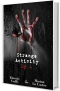 Strange Activity - Ep 4 di 4 (ePlesio)
