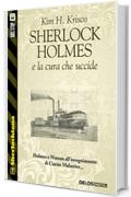Sherlock Holmes e la cura che uccide (Sherlockiana)