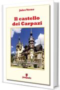Il castello dei Carpazi (Classici della letteratura e narrativa senza tempo)