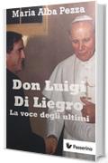 Don Luigi Di Liegro: La vita e l'opera di don Luigi Di Liegro raccontata a un ragazzo immigrato