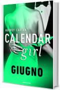 Calendar Girl. Giugno (Calendar Girl - versione italiana - Vol. 6)