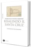 Risalendo il Santa Cruz
