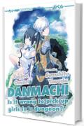 Danmachi. Light novel: 1 (J-POP Romanzi)