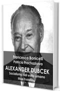 Alexander Dubcek: Socialismo dal volto umano