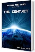 The Contact (Beyond the Skies (Ufo & Alieni) Vol. 1)