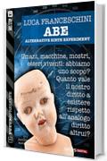 A.B.E. Alternative Birth Experiment (Futuro Presente)