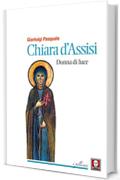 Chiara d'Assisi, donna di luce